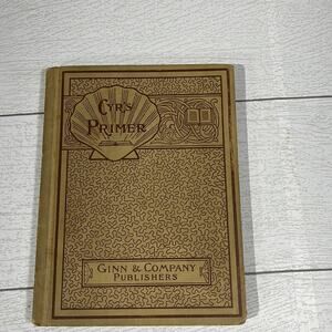 Ginn & Company Publishers Cyr’s Primer Vintage Book